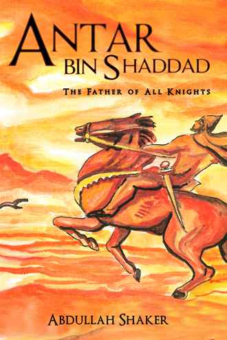 Antar bin Shaddad: The Father of All Knights
