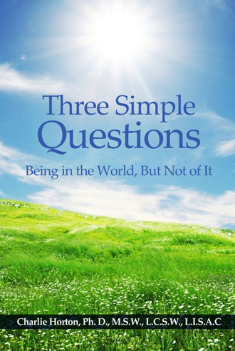 Three Simple Questions: Being in the World, But Not of It