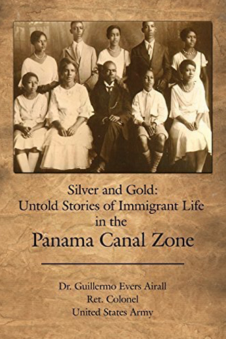 Silver and Gold: Untold Stores of Immigrant Life in the Panama Canal Zone