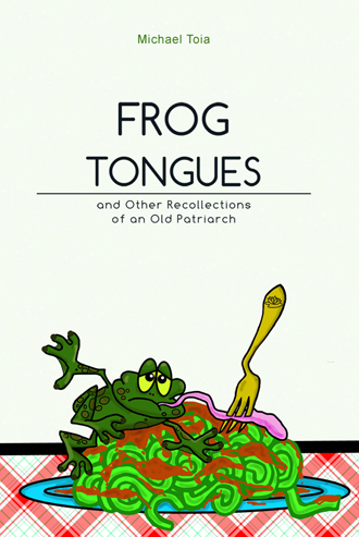 Frog Tongues and other Recollections of an Old Patriarch