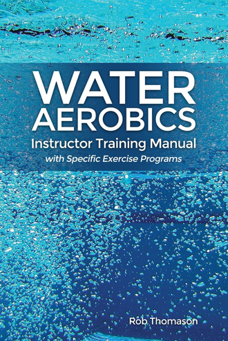 Water Aerobics: Instructor Training Manual