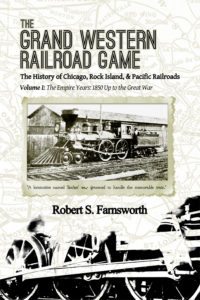Book cover imagery for "The Grand Western Railroad Game," written by Robert S. Farnsworth.