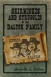 Book cover of Amanda L. Dalton's book, "Skirmishes and Struggles of the Dalton Family."