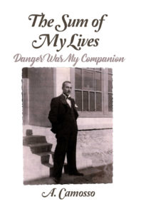 Cover art for A Camosso's book, "The Sum of My Lives."