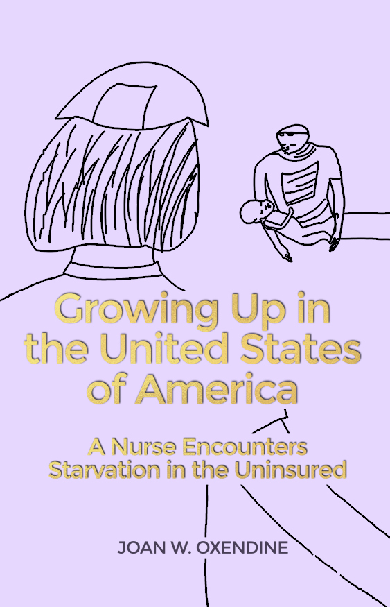 Growing Up in the United States of America: A Nurse Encounters Starvation in the Uninsured