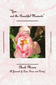 Cover art for Chuch Morris' Dorrance-Published book, "You...and the Beautiful Moments (A Journal of Love, Prose, and Poetry)"