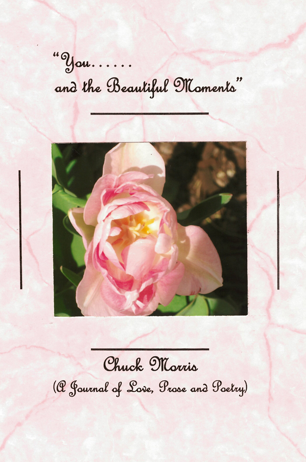 You...and the Beautiful Moments (A Journal of Love, Prose, and Poetry)