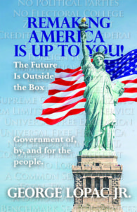Making America is up to You - George Lopac
