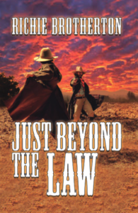 Just Beyond the Law_Richie Brotherton_Front Cover_Dorrance Publishing
