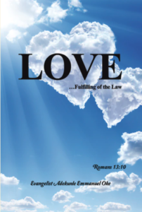 Adekunle Emmanuel Oke - Love...Fulfulling of the Law - Front Cover