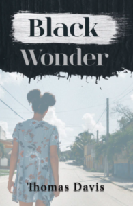 Thomas Davis_Dorrance Publishing_Black Wonder_Front Cover