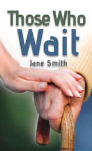 Jane Smith_Those Who Wait_Dorrance Publishing_Front_Cover