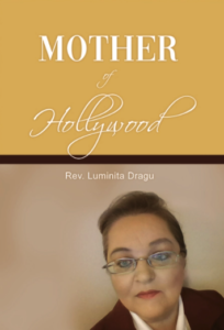 Mother of Hollywood_Front Cover_Luminita Dragu_Dorrance Publishing