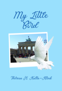 My Little Bird_Front Cover_Hildegard Klink_Dorrance Publishing