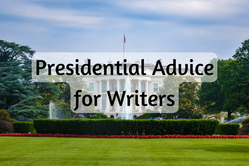Presidential Advice for Writers