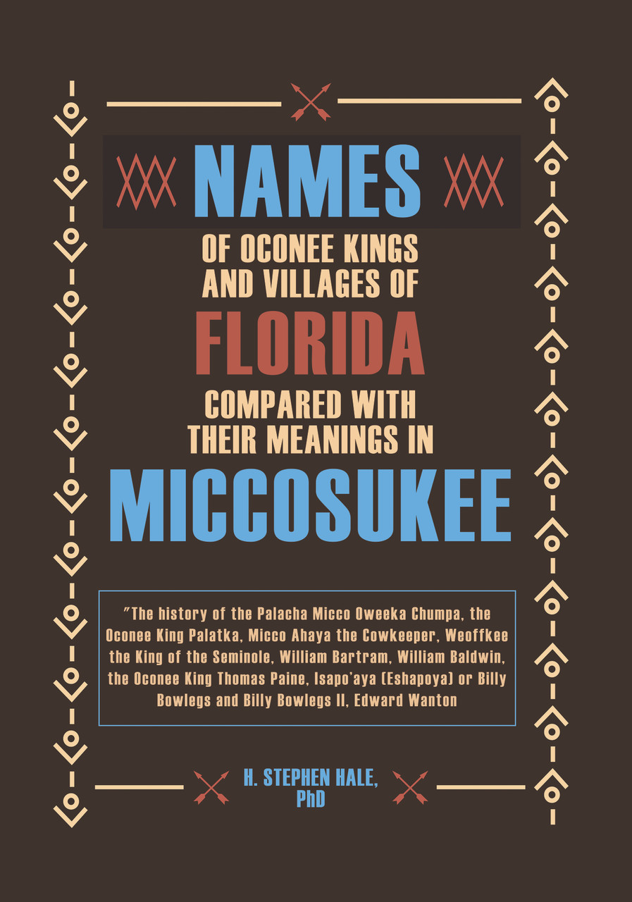 Names of Oconee Kings and Villages of Florida Compared with their Meanings in Miccosukee