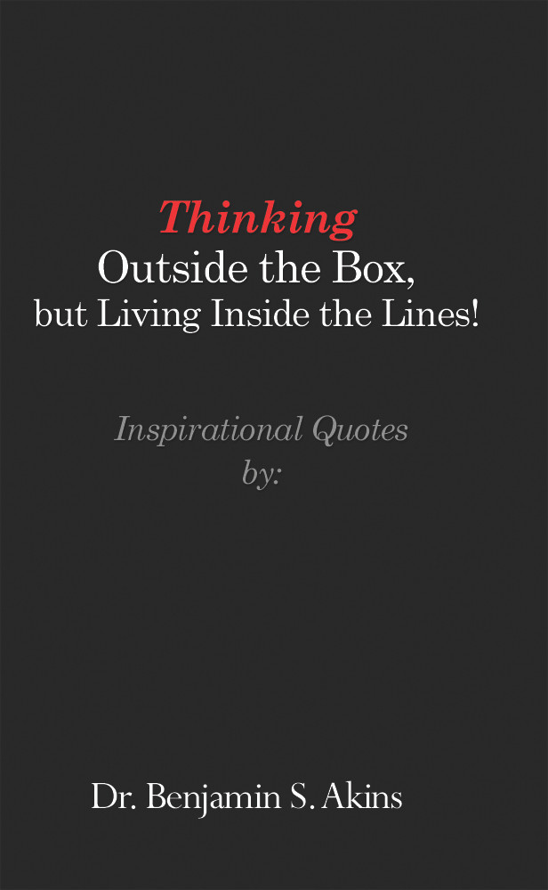 Thinking Outside The Box, But Living Inside The Lines!