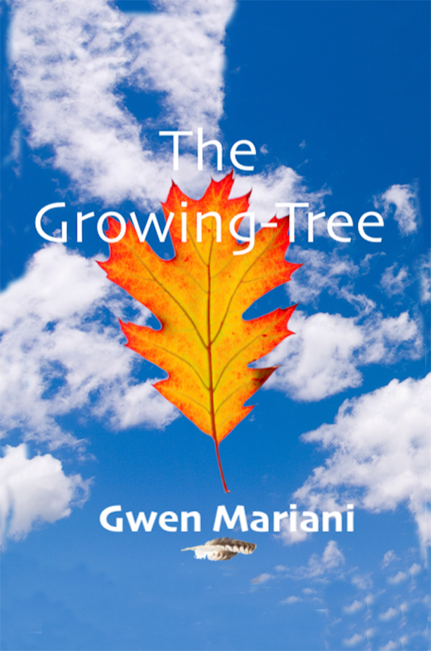 The Growing-Tree by Gwen Mariani Dorrance Publishing